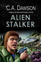 Alien Stalker - C.A. Dawson