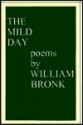 The Mild Day - William Bronk