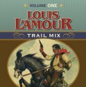 Louis L'Amour Trail Mix: Volume One - Louis L'Amour, Willie Nelson, Kris Kristofferson