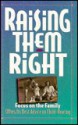 Raising Them Right: Focus On The Family Offers Its Best Advice On Child Rearing - Mike Yorkey