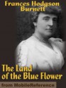 The Land of the Blue Flower (mobi) - Frances Hodgson Burnett, Judith A. Griffith