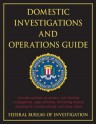 Domestic Investigations and Operations Guide - Federal Bureau of Investigation