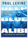 The Deep Blue Alibi: Solomon Vs. Lord Series, Book 2 (MP3 Book) - Paul Levine, William Dufris