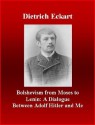 Bolshevism from Moses to Lenin: A Dialogue Between Adolf Hitler and Me - Dietrich Eckart, Brad K. Berner