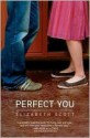 Perfect You - Elizabeth Scott