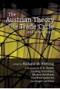 The Austrian Theory of the Trade Cycle and Other Essays - Richard Ebeling, Friedrich Hayek, Ludwig von Mises, Gottfried Haberler, Roger W. Garrison, Gennady Stolyarov II