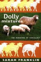 Dolly Mixtures: The Remaking of Genealogy - Sarah Franklin