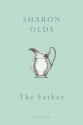 The Father - Sharon Olds