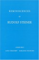 Reminiscences Of Rudolf Steiner - Andrey Bely, Margarita Woloschin, Aasya Turgenieff