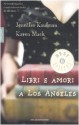 Libri e amori a Los Angeles - Jennifer Kaufman, Karen Mack, Roberta Scarabelli