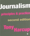 Journalism: Principles & Practice - Tony Harcup