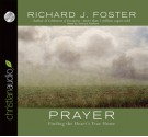 Prayer: Finding the Heart's True Home (Audio) - Richard J. Foster, Terence Aselford