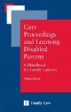 Care Proceedings and Learning Disabled Parents: A Handbook for Family Lawyers - Bond