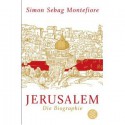 Jerusalem. Die Biographie - Simon Sebag Montefiore