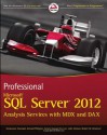 Professional Microsoft SQL Server 2012 Analysis Services with MDX and DAX (Wrox Programmer to Programmer) - Sivakumar Harinath, Ronald Pihlgren, Denny Guang-Yeu Lee, John Sirmon, Robert M. Bruckner