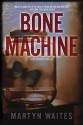 Bone Machine - Martyn Waites