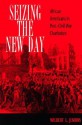 Seizing the New Day: African Americans in Post-Civil War Charleston - Wilbert L. Jenkins, John McCluskey, Claude Andrew Clegg III