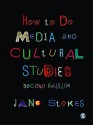 How to Do Media and Cultural Studies - Jane Stokes