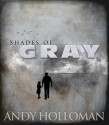 Shades of Gray - Andy Holloman