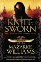 Knife Sworn - Mazarkis Williams