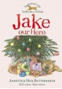 Jake Our Hero - Annette Butterworth