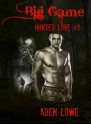 Big Game: Hunted Love #1 - Aden Lowe