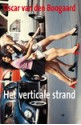 Het verticale strand - Oscar van den Boogaard