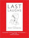 Last Laughs: Cartoons About Aging, Retirement...and the Great Beyond - Mort Gerberg