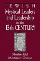 Jewish Mystical Leaders and Leadership in the 13th Century - Moshe Idel