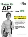 Cracking the AP World History Exam, 2013 Edition - Princeton Review