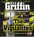 The Vigilantes (Badge Of Honor, #10) - Scott Brick, W.E.B. Griffin, William E. Butterworth IV