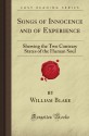 Songs Of Innocence And Of Experience: Shewing The Two Contrary States Of The Human Soul (Forgotten Books) - William Blake