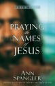 Praying the Names of Jesus: A Daily Guide - Ann Spangler