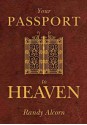 Your Passport to Heaven - Randy Alcorn