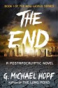 The End: A Postapocalyptic Novel (The New World Series) - G. Michael Hopf