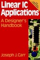 Linear IC Applications: A Designer's Handbook - Joseph Carr