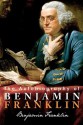 The Autobiography of Benjamin Franklin - Benjamin Franklin