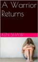 A Warrior Returns - Ken Shaw