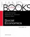 Handbook of Social Economics, Volume 1a - Jess Benhabib, Matthew O. Jackson, Alberto Bisin