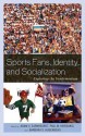 Sports Fans, Identity, and Socialization: Exploring the Fandemonium - Adam C. Earnheardt, Paul Haridakis, Barbara Hugenberg, Roger C. Aden