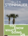 You Know What's Going On - Olen Steinhauer