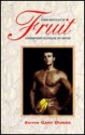 Fruit: A New Anthology Of Contemporary Australian Gay Writing - Gary Dunne