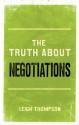 The Truth about Negotiations - Leigh L. Thompson