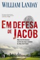 Em Defesa de Jacob (Portuguese Edition) - William Landay