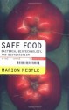 Safe Food: Bacteria, Biotechnology, and Bioterrorism (California Studies in Food and Culture) - Marion Nestle