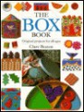 The Box Book: Original Projects for All Ages - Clare Beaton