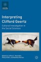 Interpreting Clifford Geertz: Cultural Investigation in the Social Sciences (Cultural Sociology) - Jeffrey C. Alexander, Philip Smith, Matthew Norton