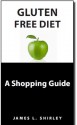 Gluten-Free Diet: A Shopping Guide - James Shirley