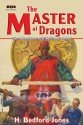 The Master Of Dragons - H. Bedford-Jones