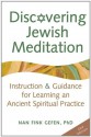 Discovering Jewish Meditation, 2nd Edition: Instruction & Guidance for Learning an Ancient Spiritual Practice - Nan Fink Gefen